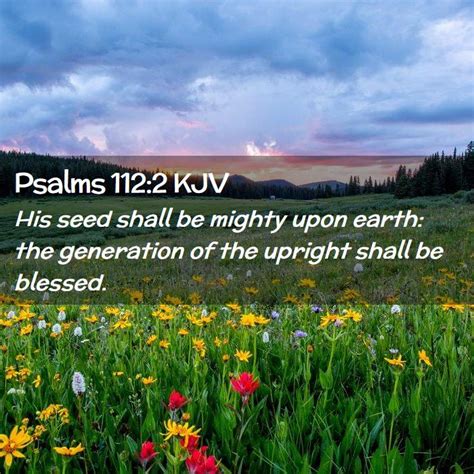 Psalms 1122 Kjv His Seed Shall Be Mighty Upon Earth The