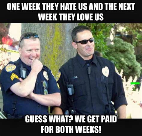 good weeks and bad weeks cops humor police humor humor