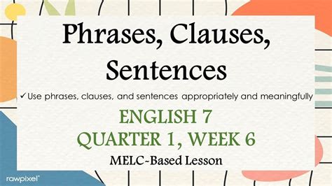 Phrases Clauses Sentences English 7 Quarter 1 Week 6 Melc