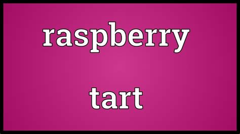 Raspberry Tart Meaning Youtube