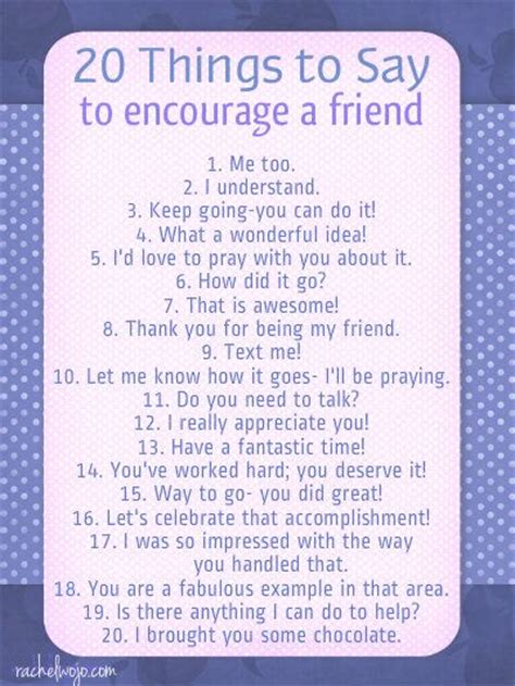 20 Things To Say To Encourage A Friend Encouragement Friends Quotes