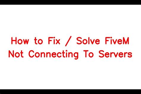 How To Fix Solve Fivem Not Connecting To Servers Sarkariresult Sarkariresult