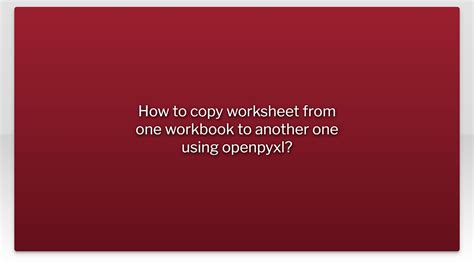 How To Copy Worksheet From One Workbook To Another One Using Openpyxl Youtube