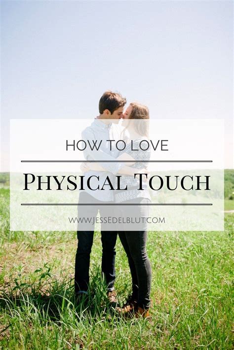 how to love physical touch love language physical touch physical touch ways to show love