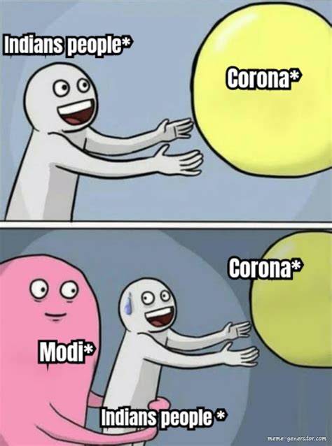 Indians People Corona Modi Indians People Corona Meme Generator
