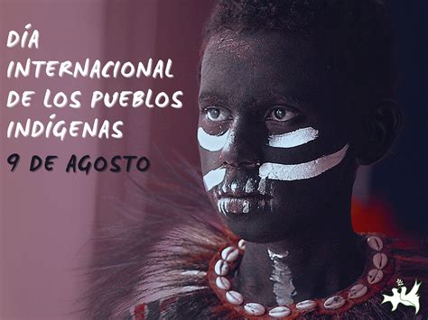 Día Internacional De Los Pueblos Indígenas Peace And Cooperation