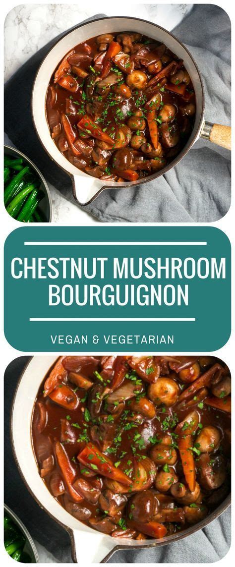 Chestnuts and marrons glace are available in. Recípe: Chestnut Mushroom Bourguígnon (Vegán) | Healthy ...