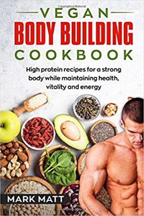 Vegan Bodybuilding Cookbook 100 High Protein Recipes For A Strong Body
