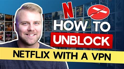 how to unblock netflix with a vpn youtube