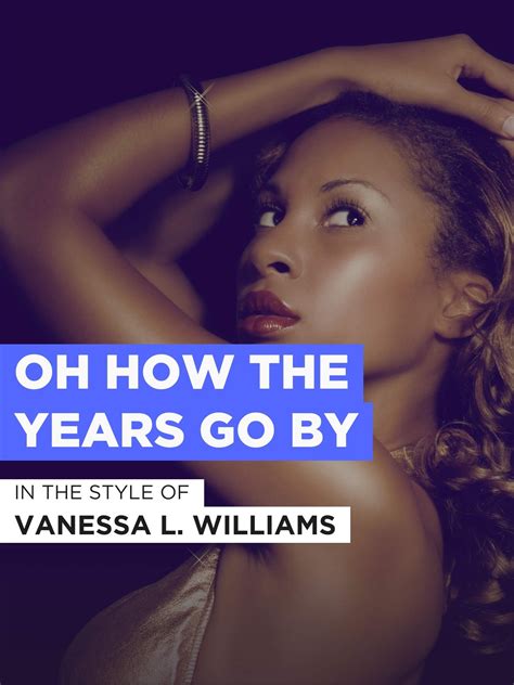 Watch Oh How The Years Go By In The Style Of Vanessa L Williams Prime Video