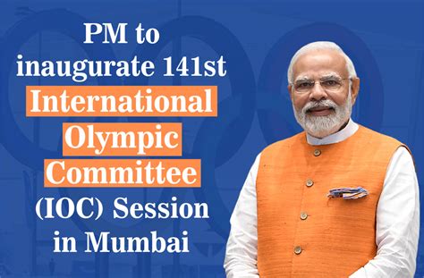 Pm Modi To Inaugurate 141st Ioc Session In Mumbai