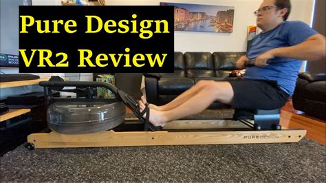 Pure Design Fitness Vr2 Valor Water Rower Build And Review Youtube