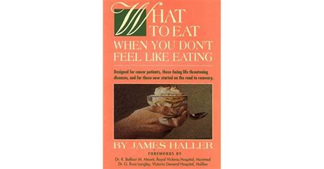 What To Eat When You Dont Feel Like Eating By James Haller
