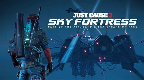 Just Cause 3 Sky Fortress Dlc Review