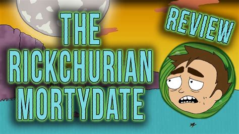 The Rickchurian Mortydate Review Youtube