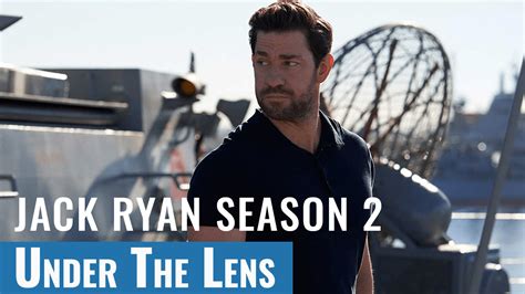 Jack Ryan Season 2 An Under The Lens Review