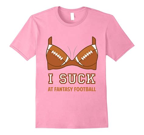 I Suck At Fantasy Football Perfect Shirt For Last Place Art Artvinatee