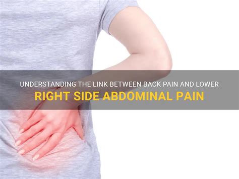 Understanding The Link Between Back Pain And Lower Right Side Abdominal
