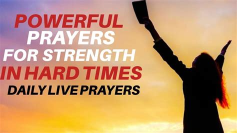 Powerful Prayers For Strength In Hard Times Daily Live Prayers Youtube