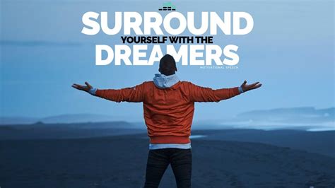 Surround Yourself With The Dreamers Lewis Howes Motivational Speech
