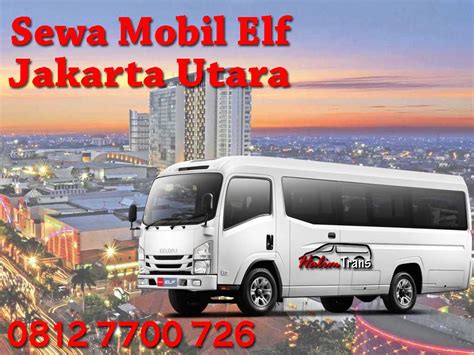 Gambar tentang Sewa Elf di Jakarta Utara Harga Murah