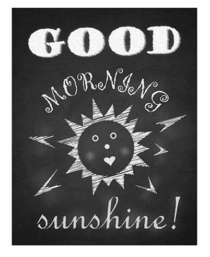 Good Morning Sunshine I Love It Sign Quotes Quote Posters Cute