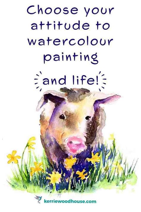 Watercolour Can Be Frustrating Much Like Life Choosing The Right Playful Attitude Can Be