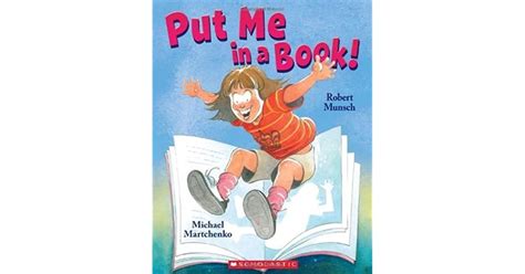Put Me In A Book By Robert Munsch