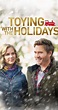 Toying with the Holidays (TV Movie 2021) - Full Cast & Crew - IMDb