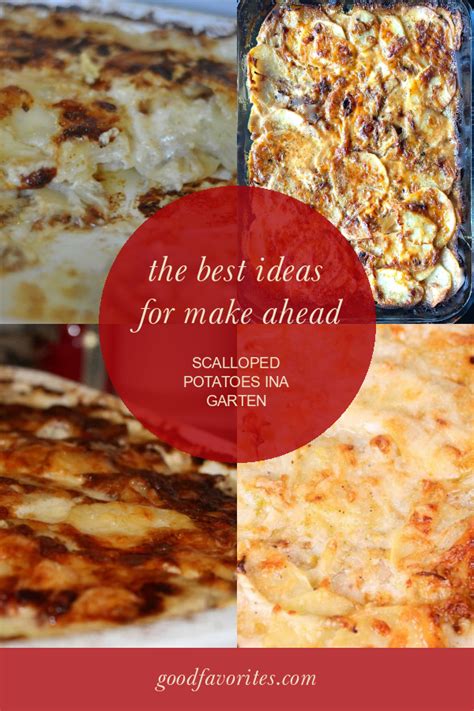 Toss well, cover, and refrigerate for a few hours to allow the flavors to blend. The Best Ideas for Make Ahead Scalloped Potatoes Ina ...
