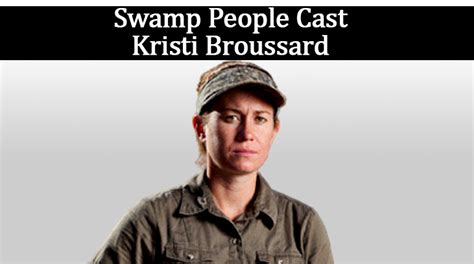 Learn About Swamp People S Kristi Broussard Her Husband Net Worth