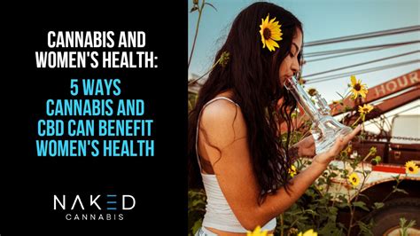 Ways Cannabis Can Benefit Womens Health Cbd Weed Products