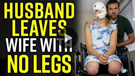 Husband LEAVES WIFE With NO LEGS He Lives To Regret It Unique