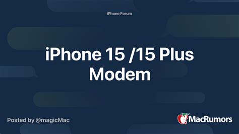 Iphone 15 15 Plus Modem Macrumors Forums