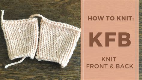 How To Knit Front And Back Kfb Knitting Increase Stitch In Two Ways