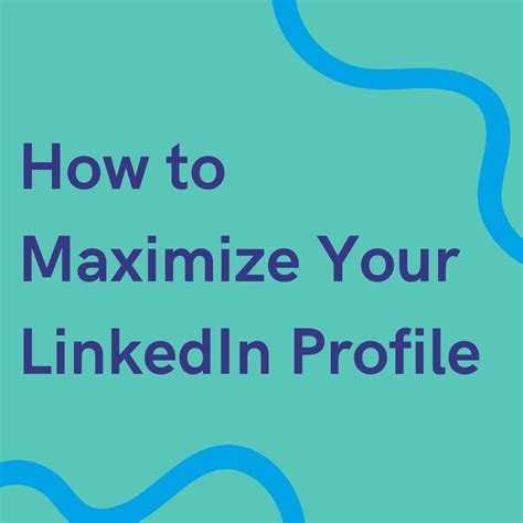 How To Maximize Your Linkedin Profile