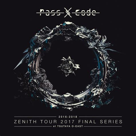 Passcode Passcode Zenith Tour 2017 Final Series At Tsutaya O East