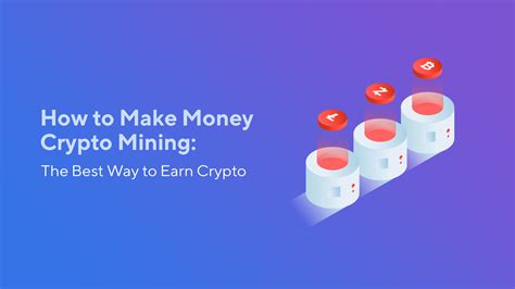 If that's the case, then you should make your peace with not liquidating your crypto assets.so, the important takeaway here is to only. How to Make Money Crypto Mining: The Best Way to Earn ...