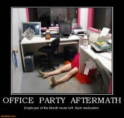 Office Party Aftermath Drunk Office Booze Party Demotivational Posters