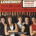 Loverboy ‎– Turn Me Loose / Working For The Weekend|1982 CBSA 3058-Single