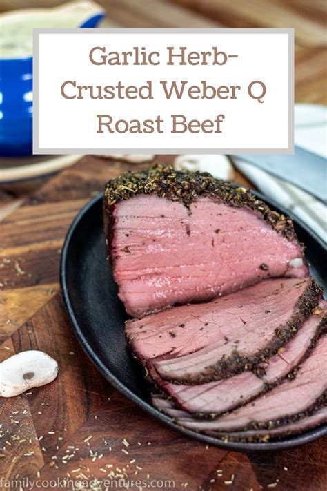 Delicious Roast Beef Recipe Cooked On Your Weber Q Roastbeef Roast