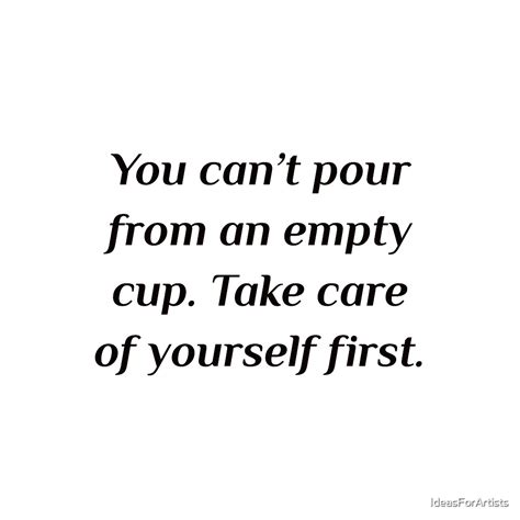 Self Care Quotes You Cant Pour From An Empty Cup Take Care Of