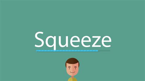 How To Say Squeeze Youtube