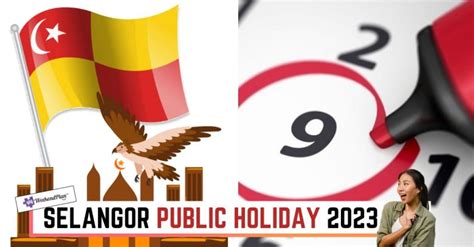 Selangor Public Holiday 2023 A Complete Trip Planning Guide
