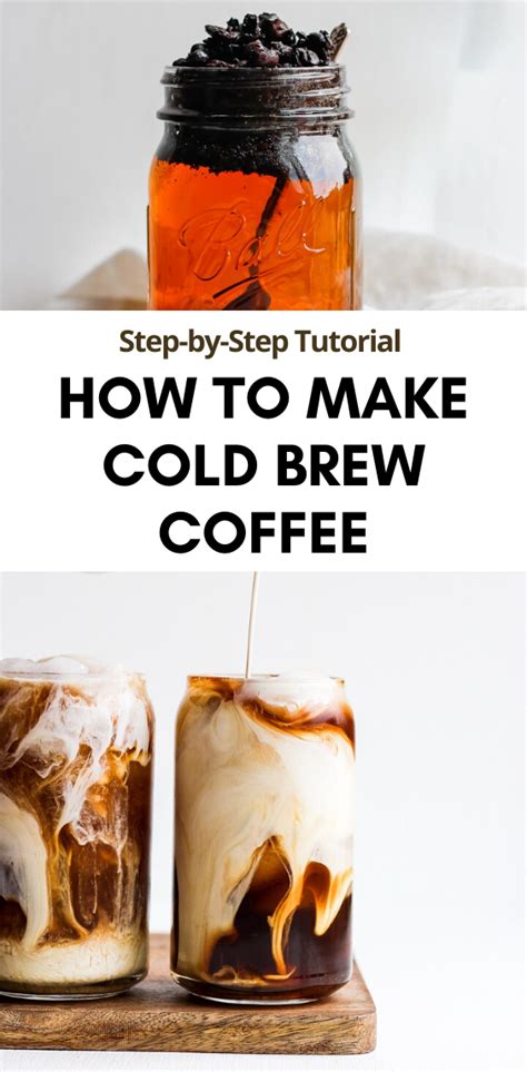 How To Make Cold Brew Coffee At Home Step By Step Tutorial Cold