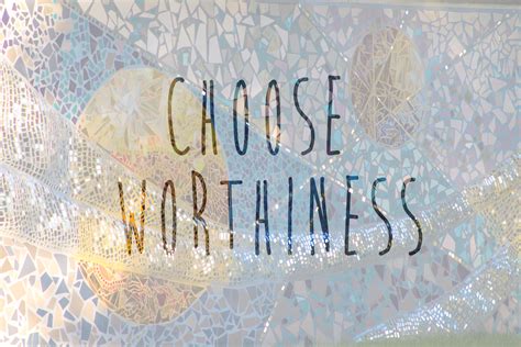 Choosing Worthiness Is Possible Caris Adel