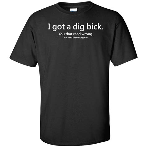 I Got A Dig Bick Logo T Shirt S Sarcastic Funny Adult Humor Joke Clever Fun Tee Pilihax