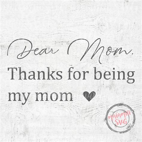 Dear Mom Thanks For Being My Mom Svg Etsy