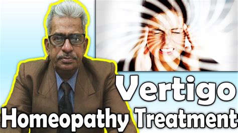 Vertigo Causes And Treatment In Homeopathy By Dr Ps Tiwari Youtube