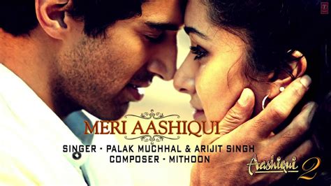 Meri Aashiqui Full Song Audio Aashiqui 2 Arijit Singh Palak Muchhal Mithoon Youtube